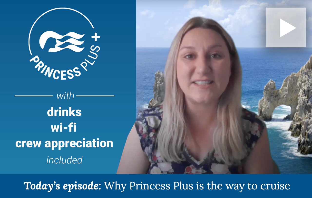 Marissa Kahlon talks Princess Plus with drinks, wi-fi, crew appreciation included in Today's episode: Why Princess Plus is the way to cruise. Click to watch.