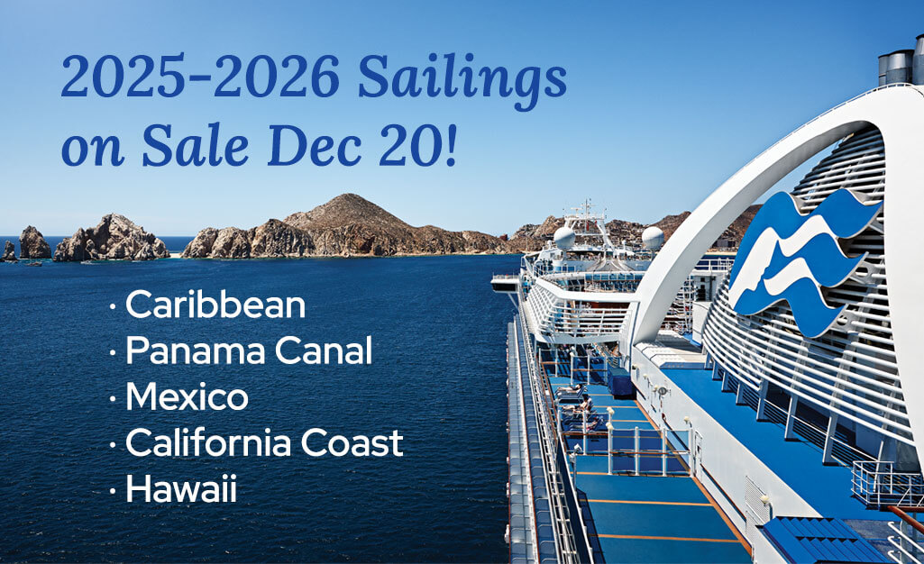 Princess Cruises 20252026 Americas On Sale Beginning December 20th