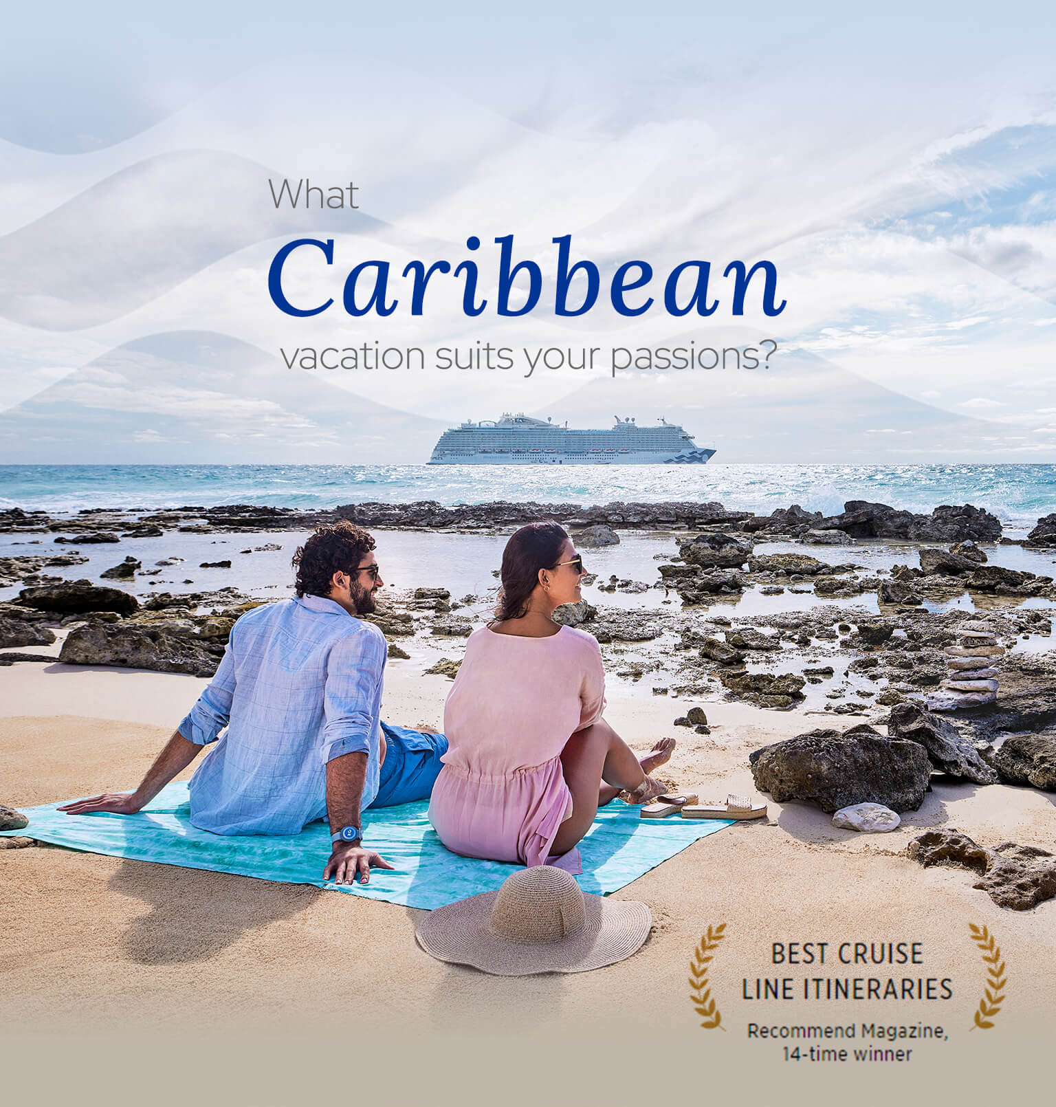 Couple at beach. What Caribbean vacations suits your passions? Best cruise line itineraries. Recommend Magazine, 14-time winner logo.
